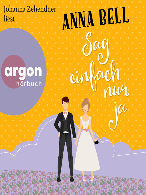 Title details for Sag einfach nur ja--Die-Penny-Robinson-Serie, Band 1 (Ungekürzte Lesung) by Anna Bell - Wait list